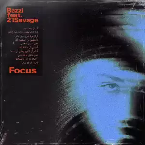 Bazzi - Focus ft. 21 Savage